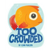 Too Crowded