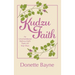 Kudzu Faith: An Unconventional Path to a Faith That's All Your Own