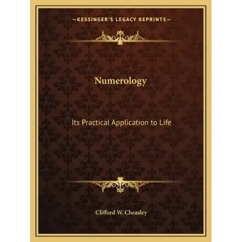 Numerology: Its Practical Application to Life