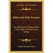 Rifles And Rifle Practice: An Elementary Treatise Upon The Theory Of Rifle Firing (1859)