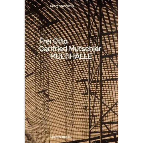 Frei Otto, Carlfried Mutschler: Multihalle