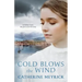 Cold Blows the Wind
