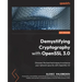Demystifying Cryptography with OpenSSL 3.0: Discover the best techniques to enhance your network security with OpenSSL 3.0