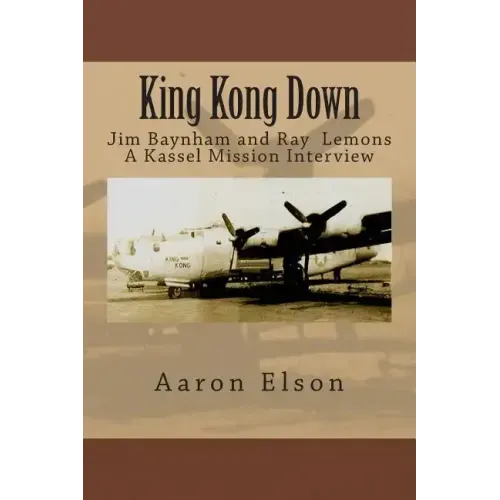 King Kong Down: Jim Baynham and Ray Lemons: A Kassel Mission Interview