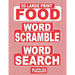 50 Large Print FOOD Word Scramble Word Search Puzzles: Unscramble The Jumbled Words Before Finding Them In A Grid, For Adults Who Love Word Games And