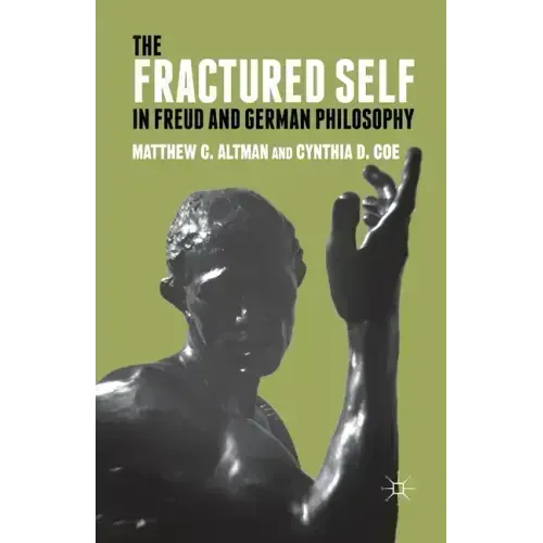 The Fractured Self in Freud and German Philosophy