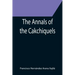 The Annals of the Cakchiquels