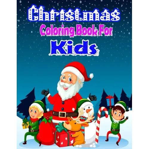 Christmas Coloring Book for Kids: 45+ Christmas Cute And Beautiful KidsColoring And Fun Book