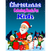 Christmas Coloring Book for Kids: 45+ Christmas Cute And Beautiful KidsColoring And Fun Book