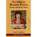 Victorian Women Poets: Writing Against The Heart
