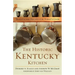 The Historic Kentucky Kitchen: Traditional Recipes for Today's Cook