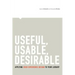 Useful, Usable, Desirable: Applying User Experience Design to Your Library