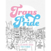 Trans Pride: A Coloring Book