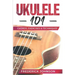 Ukulele 101: Chords, Exercises & Techniques
