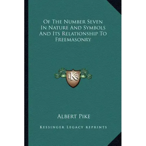 Of the Number Seven in Nature and Symbols and Its Relationship to Freemasonry