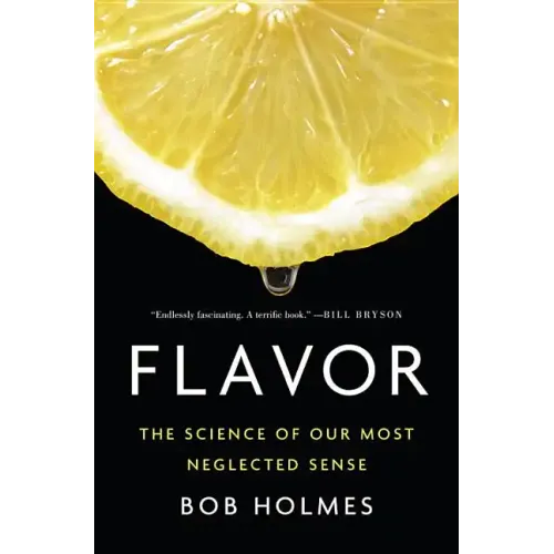 Flavor: The Science of Our Most Neglected Sense