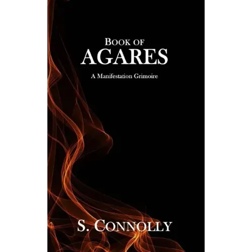 Book of Agares: A Manifestation Grimoire
