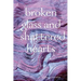 broken glass and shattered hearts