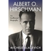 Albert O. Hirschman: An Intellectual Biography