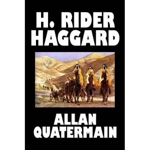 Allan Quatermain by H. Rider Haggard, Fiction, Fantasy, Classics, Action & Adventure