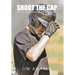 Shoot the Gap: It's Not Just a Strategy, It's an Attitude