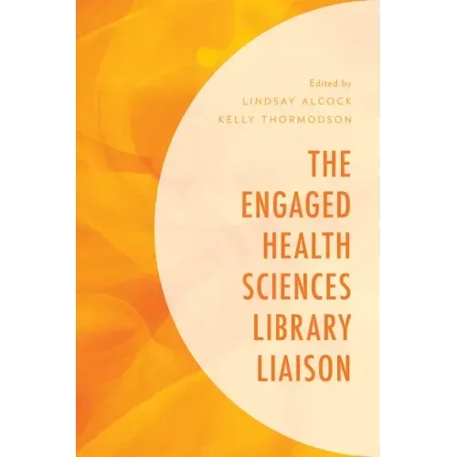 The Engaged Health Sciences Library Liaison