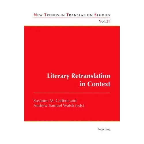 Literary Retranslation in Context