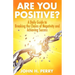 Are You Positive?: A Daily Guide to Breaking the Chains of Negativity and Achieving Success