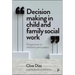 Decision Making in Child and Family Social Work: Perspectives on Children's Participation