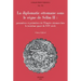 La Diplomatie Ottomane Sous Le Regne de Selim II: Parametres Et Perimetres de l'Empire Ottoman Dans Le Troisieme Quart Du Xvie Siecle