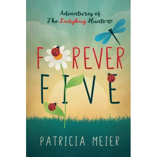 Forever Five: Adventures of The Ladybug Hunter
