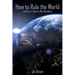 How to Rule the World: A Writer's Guide to Worldbuilding