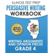 ILLINOIS TEST PREP Persuasive Writing Workbook Grade 4: Writing Arguments and Opinion Pieces