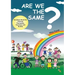 Are We The Same? Ancillary Book for Parents, Teachers and SLOs