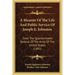 A Memoir of the Life and Public Service of Joseph E. Johnston: Once the Quartermaster General of the Army of the United States (1891)
