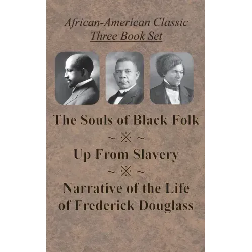 African-American Classic Three Book Set - The Souls of Black Folk, Up From Slavery, and Narrative of the Life of Frederick Douglass - Hardcover