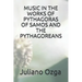 Music in the Works of Pythagoras of Samos and the Pythagoreans