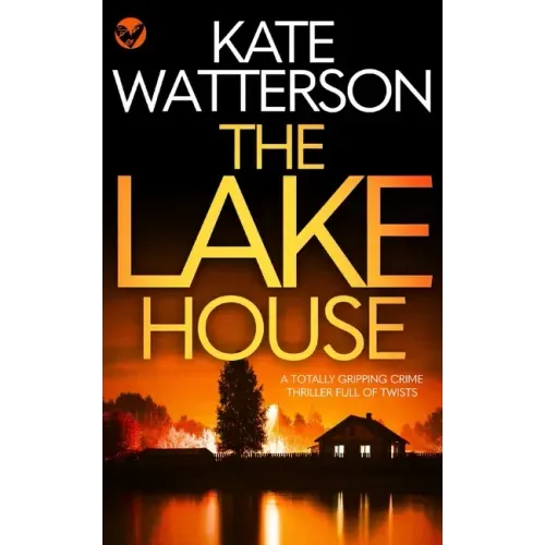 THE LAKE HOUSE a totally gripping crime thriller full of twists