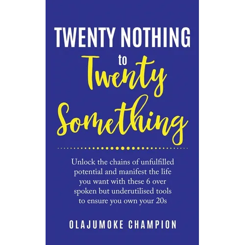 Twenty Nothing To Twenty Something