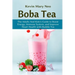 Boba Tea: The Adult and Kid's Guide to boost Energy, Immune System and improve Heart Health with Bubble Tea