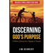 Discerning God's Purpose: A Father's Journey from Tragedy to Triumph