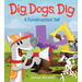 Dig, Dogs, Dig: A Construction Tail