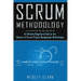 Scrum Methodology: An Ultimate Beginners Guide to the Mastery of Scrum Project Management Methodology.