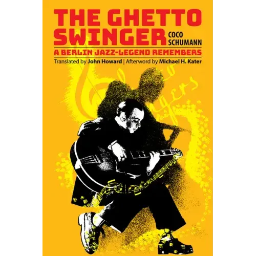 The Ghetto Swinger: A Berlin Jazz-Legend Remembers