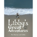 Libby's Great Adventures