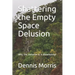 Shattering the Empty Space Delusion: Why the Universe is 4-dimensional