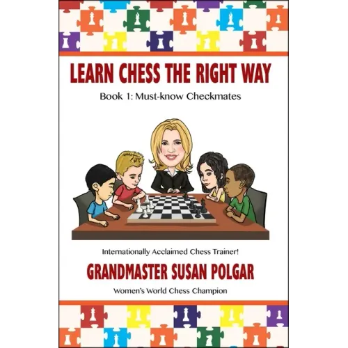 Learn Chess the Right Way: Book 1: Must-Know Checkmates