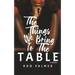 The Things We Bring To The Table