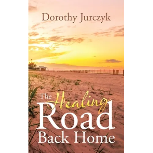 The Healing Road Back Home