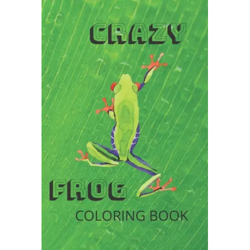 Crazy Frog Coloring Book: Frog Coloring Book for children ages 3 to 6 years old, Numbers 1-10, English and Spanish Word Numbers